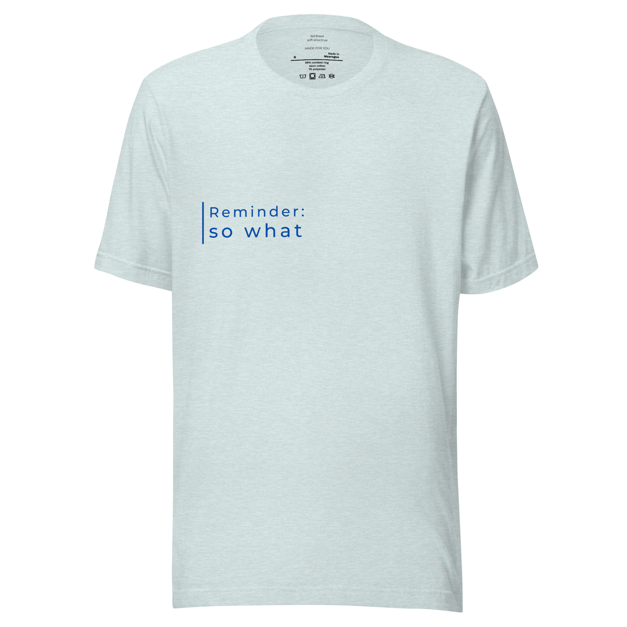 "Reminder: so what" Shirt