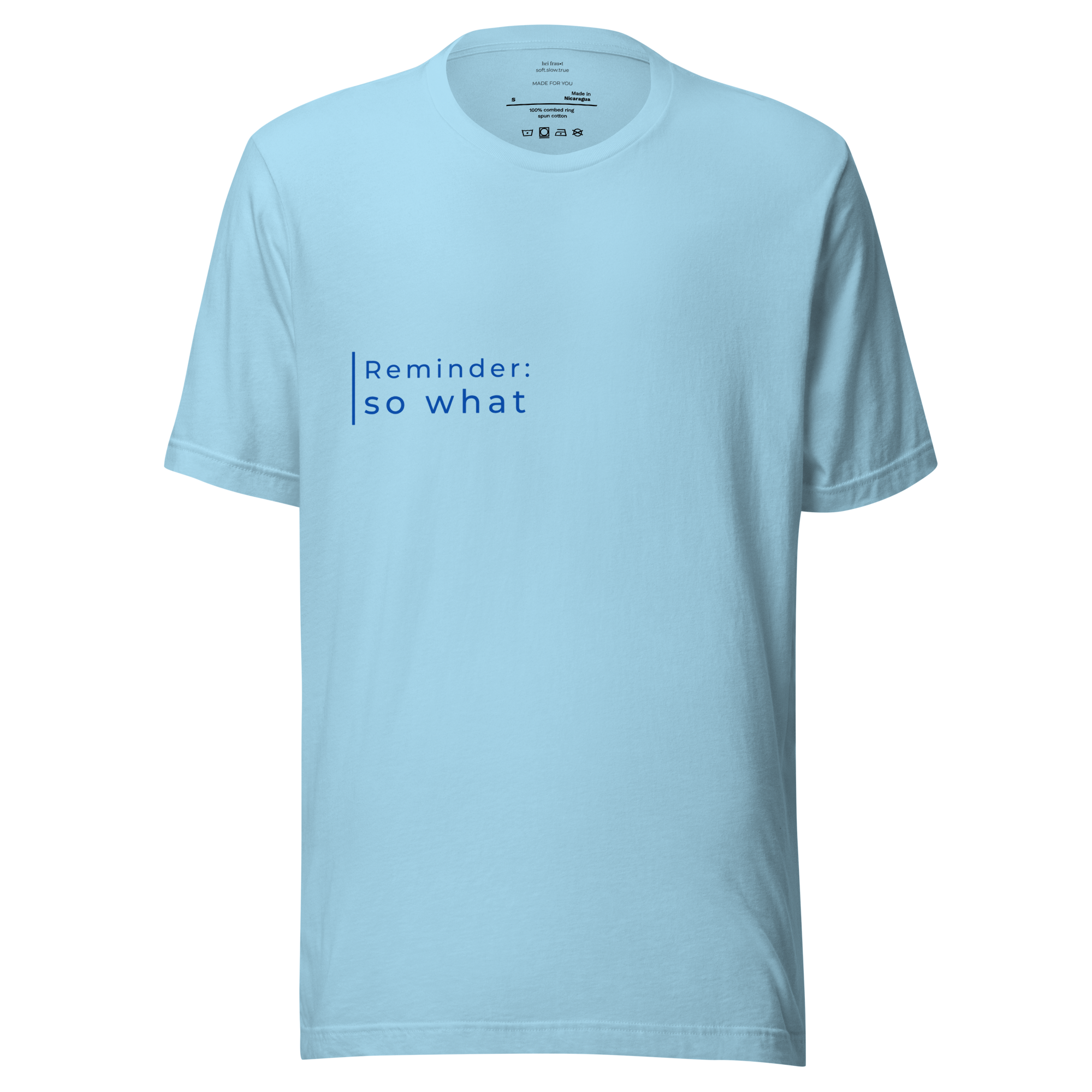 "Reminder: so what" Shirt